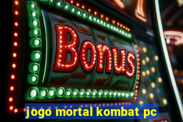 jogo mortal kombat pc